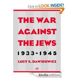 The War Against the Jews 1933 1945 Lucy S. Dawidowicz  