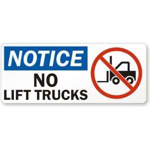  Notice No Lift Trucks (with graphic) Aluminum Sign, 24 x 