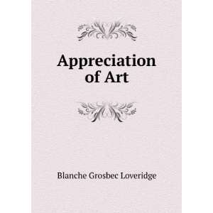  Appreciation of Art Blanche Grosbec Loveridge Books
