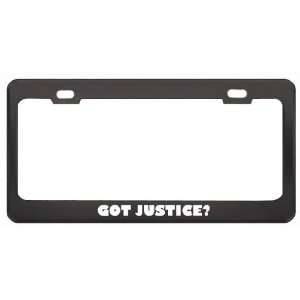 Got Justice? Boy Name Black Metal License Plate Frame Holder Border 