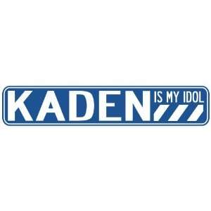   KADEN IS MY IDOL STREET SIGN