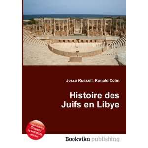  Histoire des Juifs en Libye Ronald Cohn Jesse Russell 