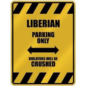 LIBERIAN PARKING ONLY VIOLATORS WILL BE CRUSHED  PARKING SIGN 