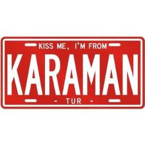  NEW  KISS ME , I AM FROM KARAMAN  TURKEY LICENSE PLATE 