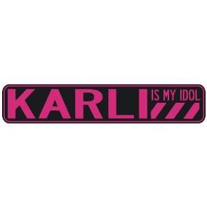   KARLI IS MY IDOL  STREET SIGN