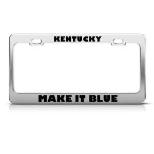  Kentucky Make It Blue Metal Political license plate frame 
