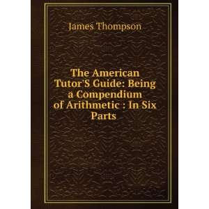  The American TutorS Guide Being a Compendium of 