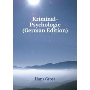  Kriminal Psychologie (German Edition) Hans Gross Books