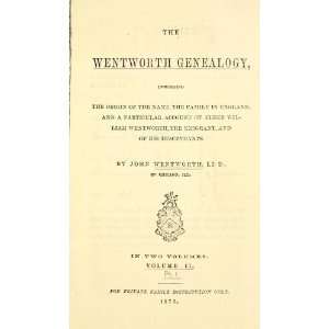  The Wentworth Genealogy, Comprising The Origin Of The Name 