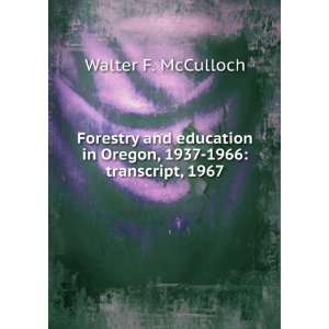  Forestry and education in Oregon, 1937 1966 transcript 