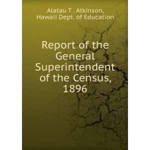   the Census, 1896 Hawaii Dept. of Education Alatau T . Atkinson Books