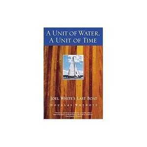  Unit of Water, a Unit of TimeJoel Whites Last Boat 