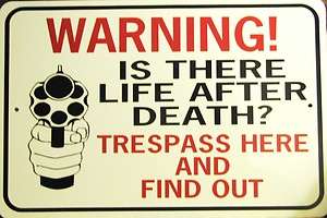 WARNING IS THERE LIFE AFTER DEATH Aluminum Sign  