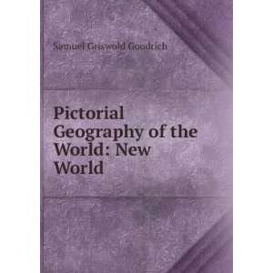  Pictorial Geography of the World Old World Samuel 