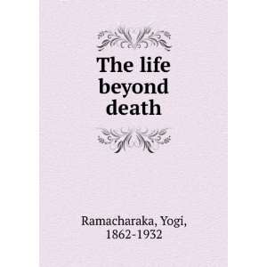  The life beyond death, Ramacharaka Books