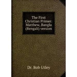   Primer Matthew, Bangla (Bengali) version Dr. Bob Utley Books