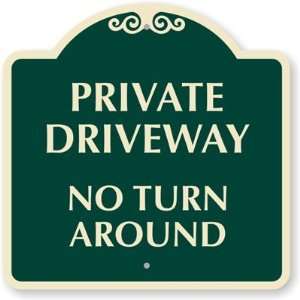  Private Driveway, No Turn Around Designer Signs, 18 x 18 