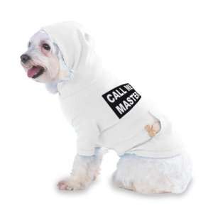 CALL ME MASTER Hooded (Hoody) T Shirt with pocket for your Dog or Cat 