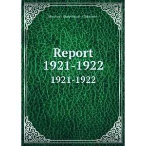    Report. 1921 1922 Maryland. State Board of Education Books