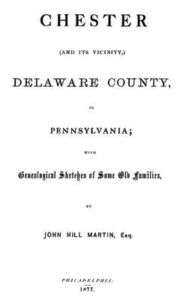 1877 Genealogy & History of Chester Pennsylvania PA  