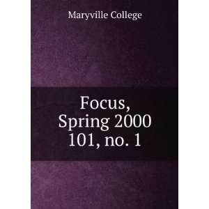  Focus, Spring 2000. 101, no. 1 Maryville College Books