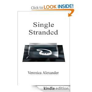 Single Stranded Veronica Alexander  Kindle Store