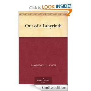 Out of a Labyrinth Lawrence L. Lynch  Kindle Store
