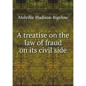  A treatise on the law of fraud on its civil side Melville 