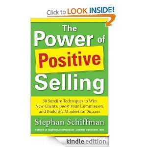Power of Positive Selling 30 Surefire Techniques to Win New Clients 