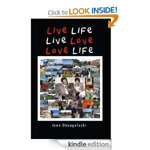 Live Life, Live Love, Love Life Jean Onuaguluchi  Kindle 