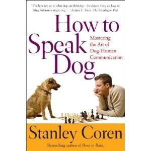  How To Speak Dog Mastering the Art of Dog Human Communication 