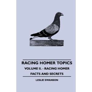   Racing Homer Facts And Secrets (9781445512501) Leslie Swanson Books
