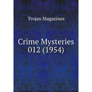  Crime Mysteries 012 (1954) Trojan Magazines Books