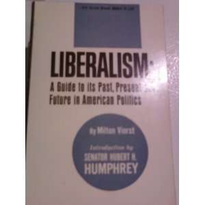  Liberalism a Guide to Its Past, Present and Future in 