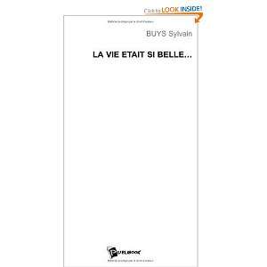  la vie etait si belle (9782748326994) Buys Sylvain Books