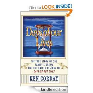 Days of our Lives The True Story of One Familys Dream and the Untold 