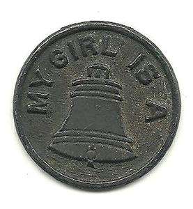 VERY NICE VINTAGE MY GIRL IS A BELL TOKEN 0721  