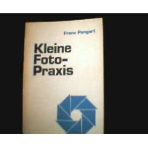  Kleine Fotopraxis (9783776340013) Franz Pangerl Books