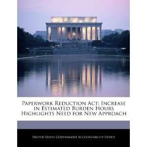 Paperwork Reduction Act Increase in Estimated Burden Hours Highlights 