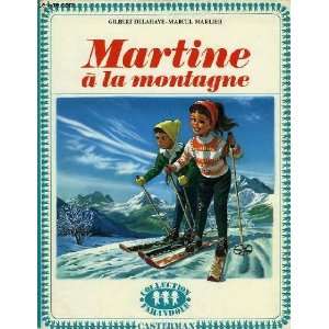  Martine a La Montagne Gilbert Delahaye, Marcel Marlier 