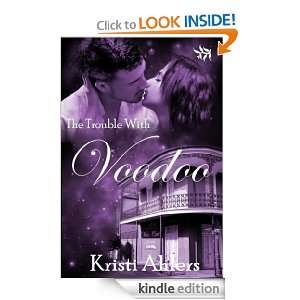 The Trouble with Voodoo (The Trouble Series) Kristi Ahlers  