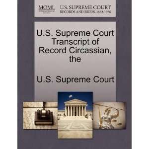   of Record Circassian, the (9781270012665) U.S. Supreme Court Books