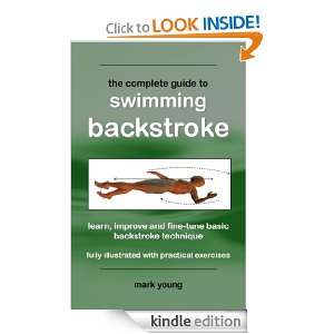 The Complete Guide To Swimming Backstroke Mark Young  