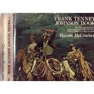 The Frank Tenney Johnson Book A Master Painter of the Old West by 