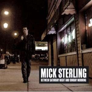    Between Saturday Night & Sunday Morning Mick Sterling Music