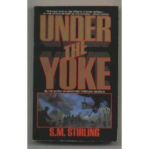  Under the Yoke (9780671698430) S. M. Stirling Books