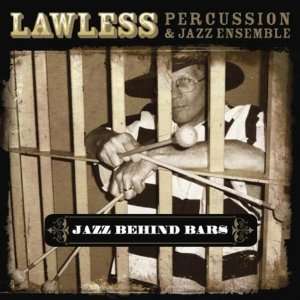  Jazz Behind Bars Lawless Percussion & Jazz Ensemble 