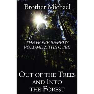  Out of the Trees and Into the Forest The Home Remedy 
