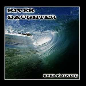  Everflowing River Daughter Music