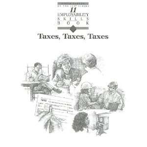  Taxes, Taxes, Taxes (On the Job Employability Skills Book 